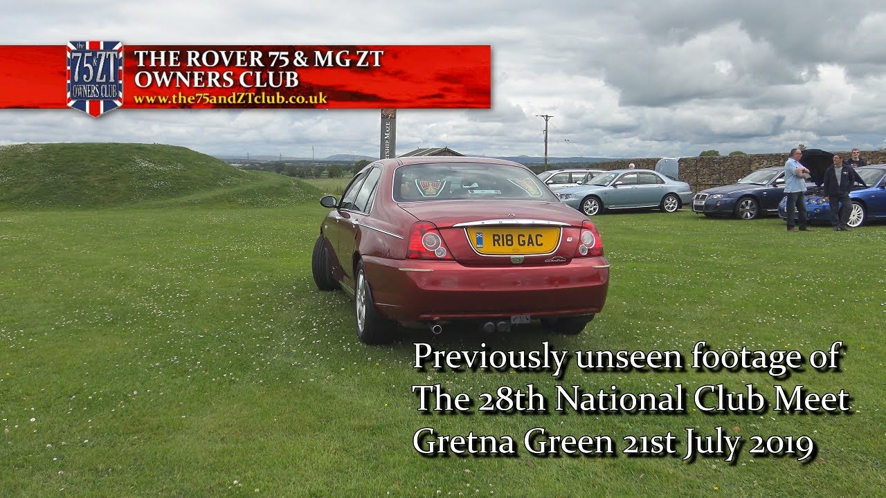The Rover 75 & MG ZT Owners Club 28th National Gretna Green 21.07.2019 - Previously Unseen Footage