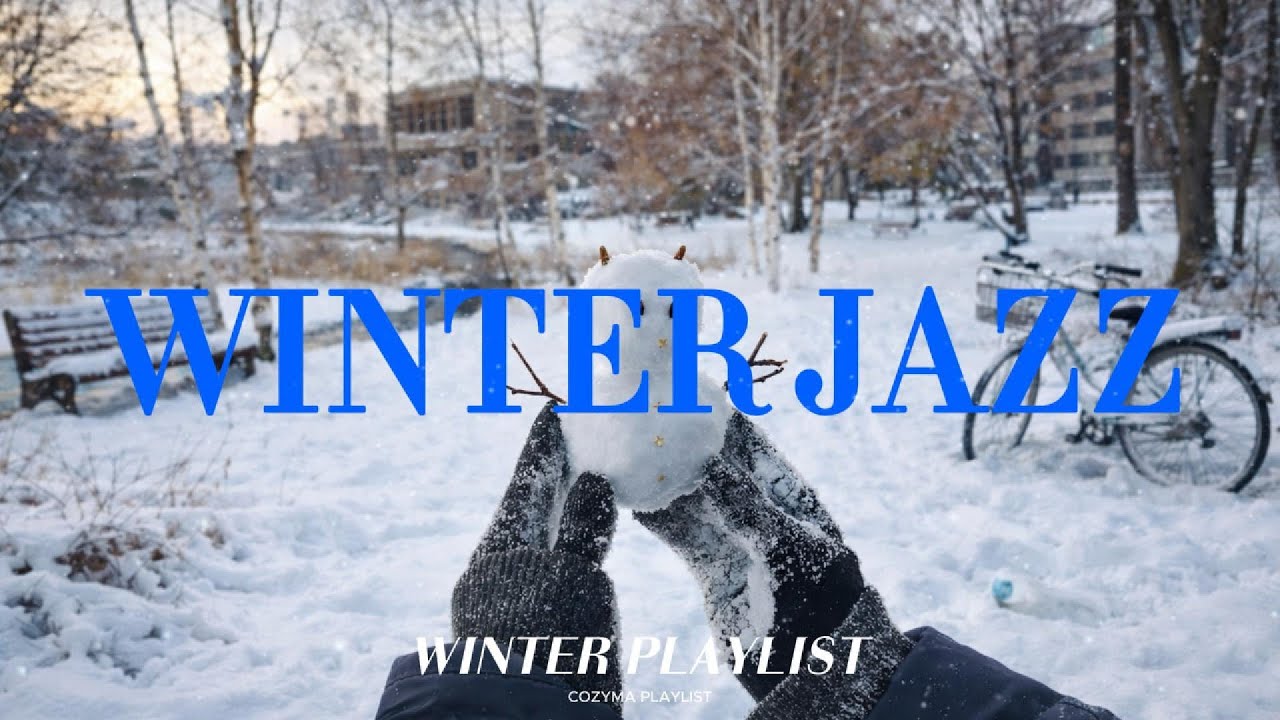 PLAYLIST  | Cold Weather, Warm Heart Jazz | WINTER JAZZ