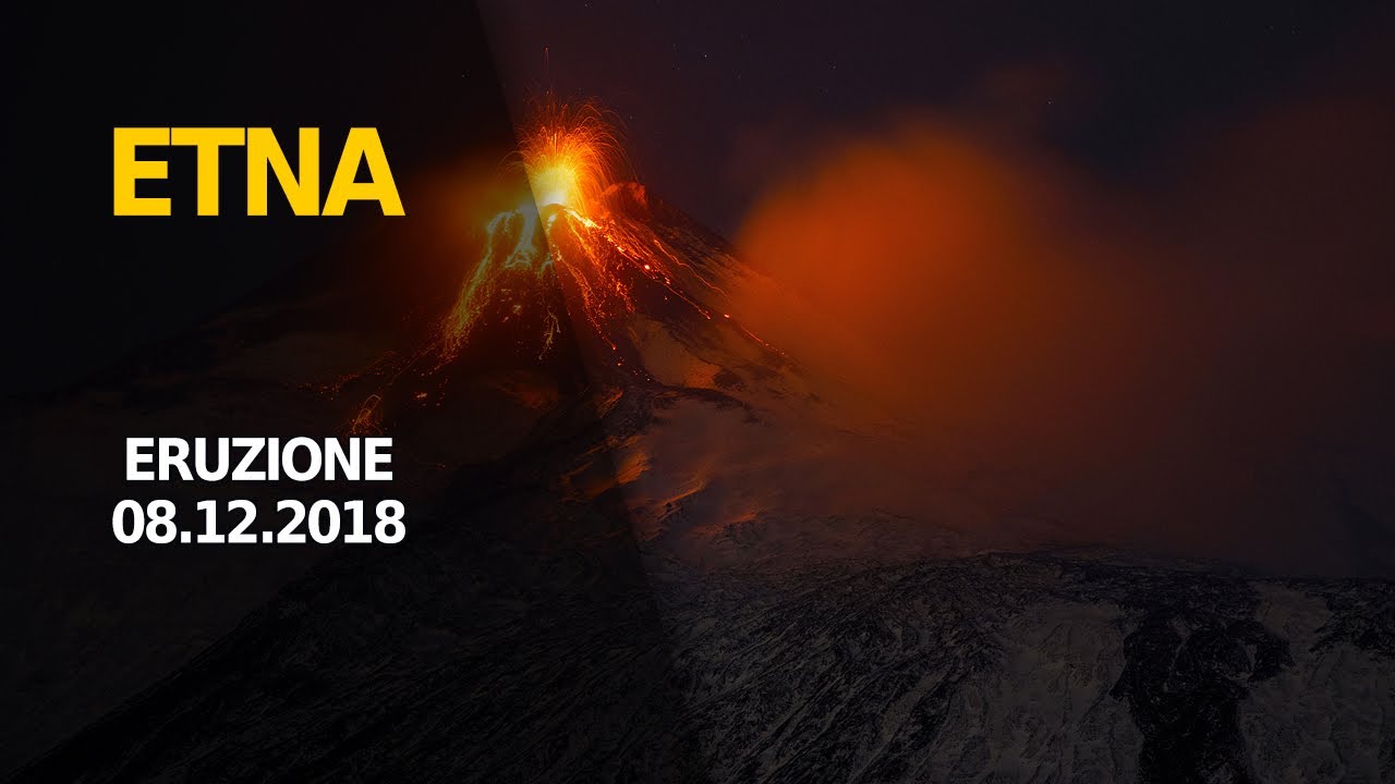 ETNA | Eruzione NSEC - 08 Dicembre 2018