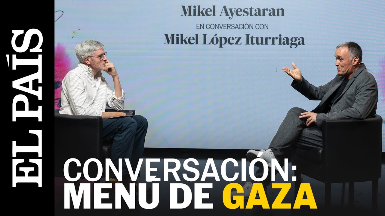 De comida, hambruna y resistencia: Mikel Ayestarán conversa con Mikel López Iturriaga | EL PAÍS