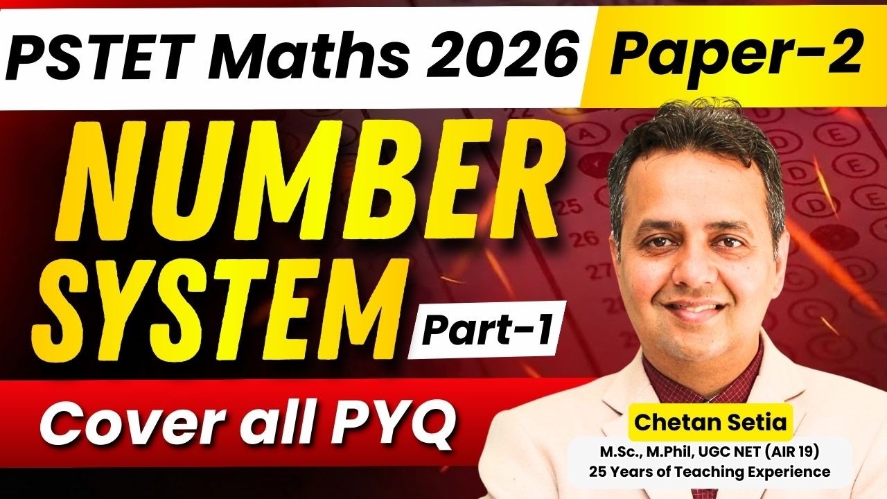 Number System Ep-4 | PYQ Series | PSTET Maths 2026 | Paper I & II | Chetan Setia