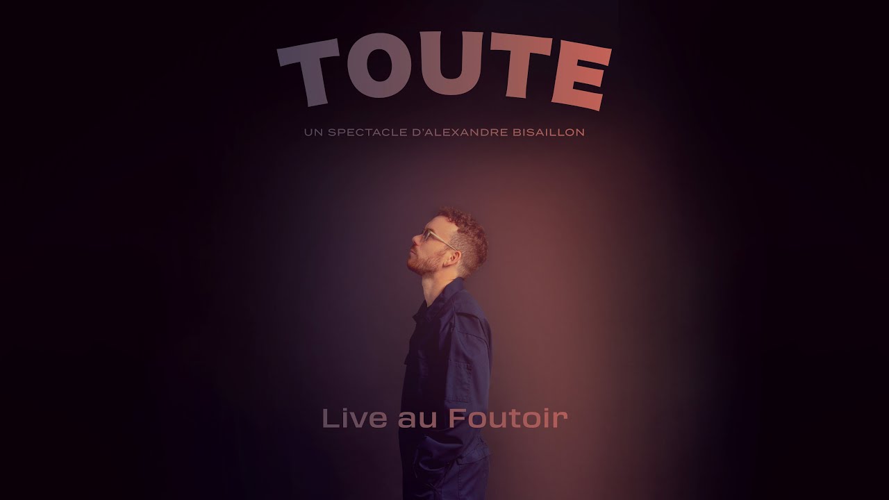 TOUTE d'Alexandre Bisaillon | Salle Le Foutoir