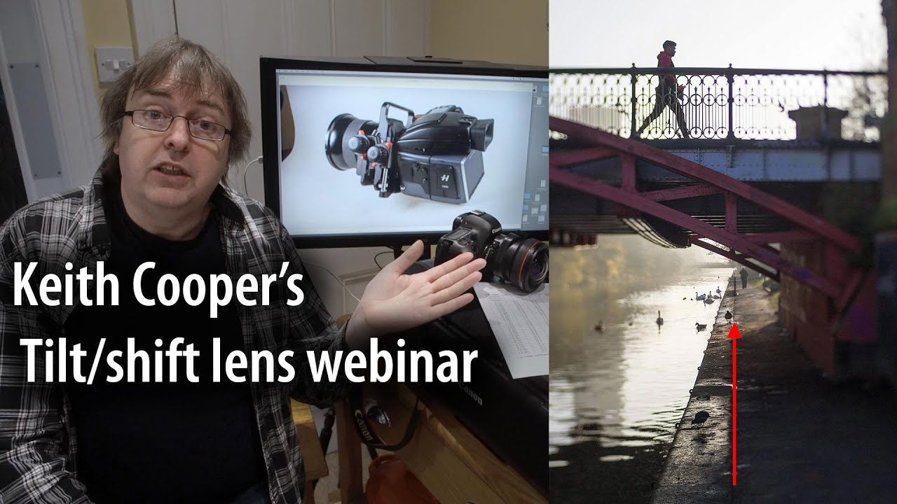 Tilt/shift lenses & how to use them [50 mins.] Live webinar recording from Keith Cooper