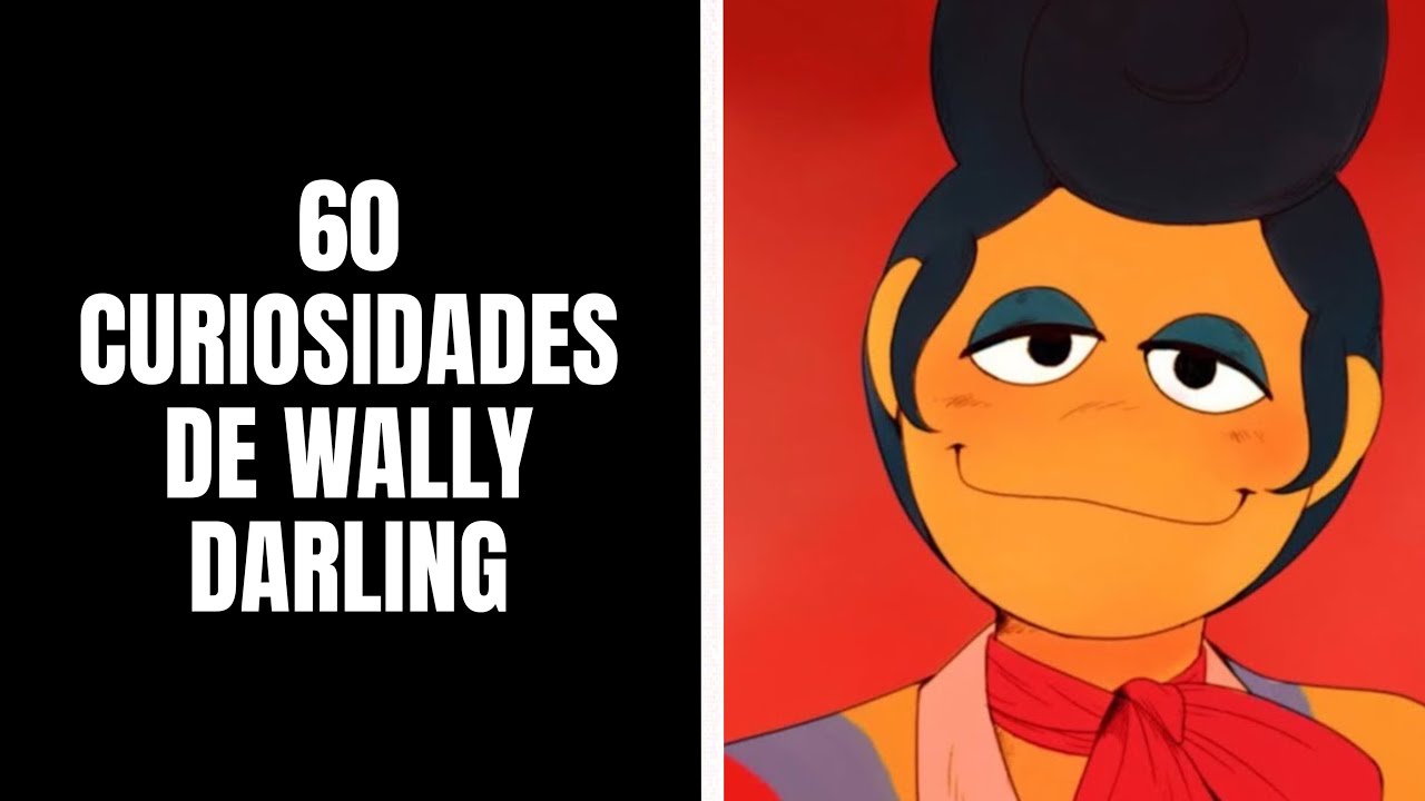 60 CURIOSIDADES DE WALLY DARLING