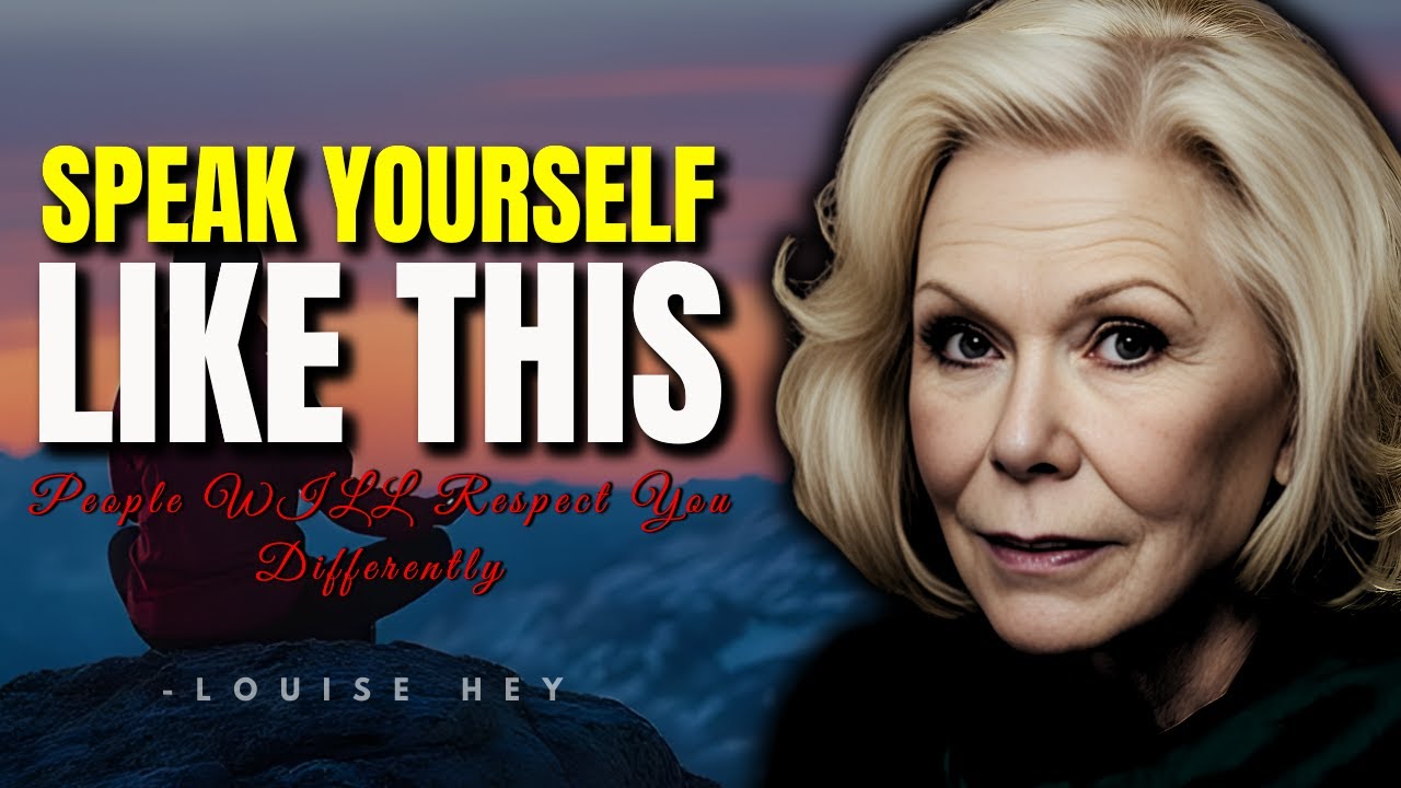 Speak to Yourself Like THIS  Watch People Respect You Differently (Teachings Inspired by Louise Hay)