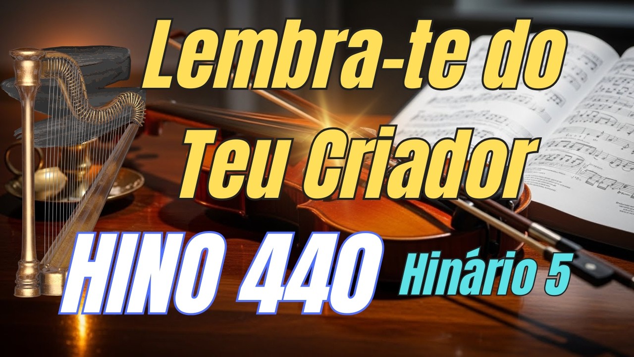 Hino 440 CCB | Lembra do Teu Criador | Hinário 5 - Congregação Cristã