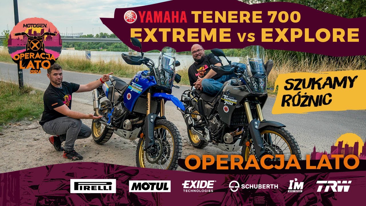 Extreme czy Explore? Która Yamaha Tenere 700 2024 dla kogo? Różnice? [szybka opinia, OPERACJA LATO]