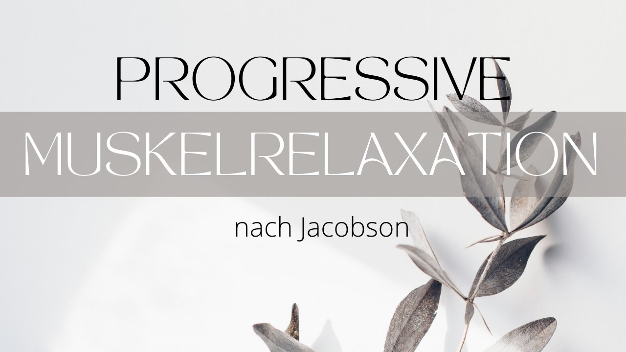 Progressive Muskelrelaxation nach Jacobson