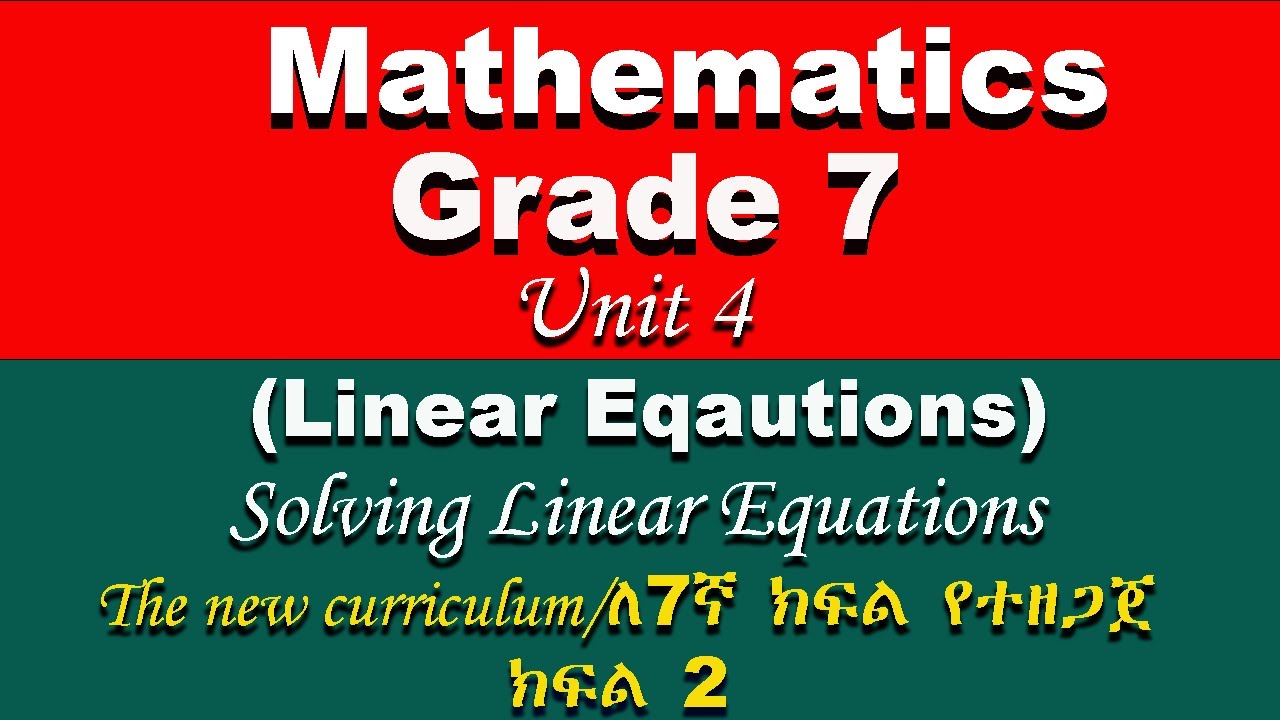 Grade 7 mathematics unit 4 part 2 | Linear Equations | Solving Linear Equations
