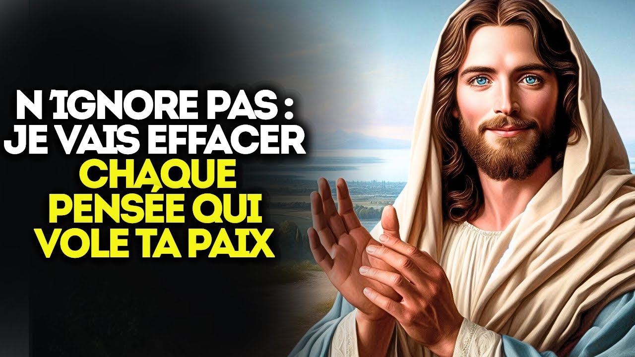 Dieu dit : Dès maintenant, je vais effacer chaque pensée qui vole ta paix » | message de Dieu