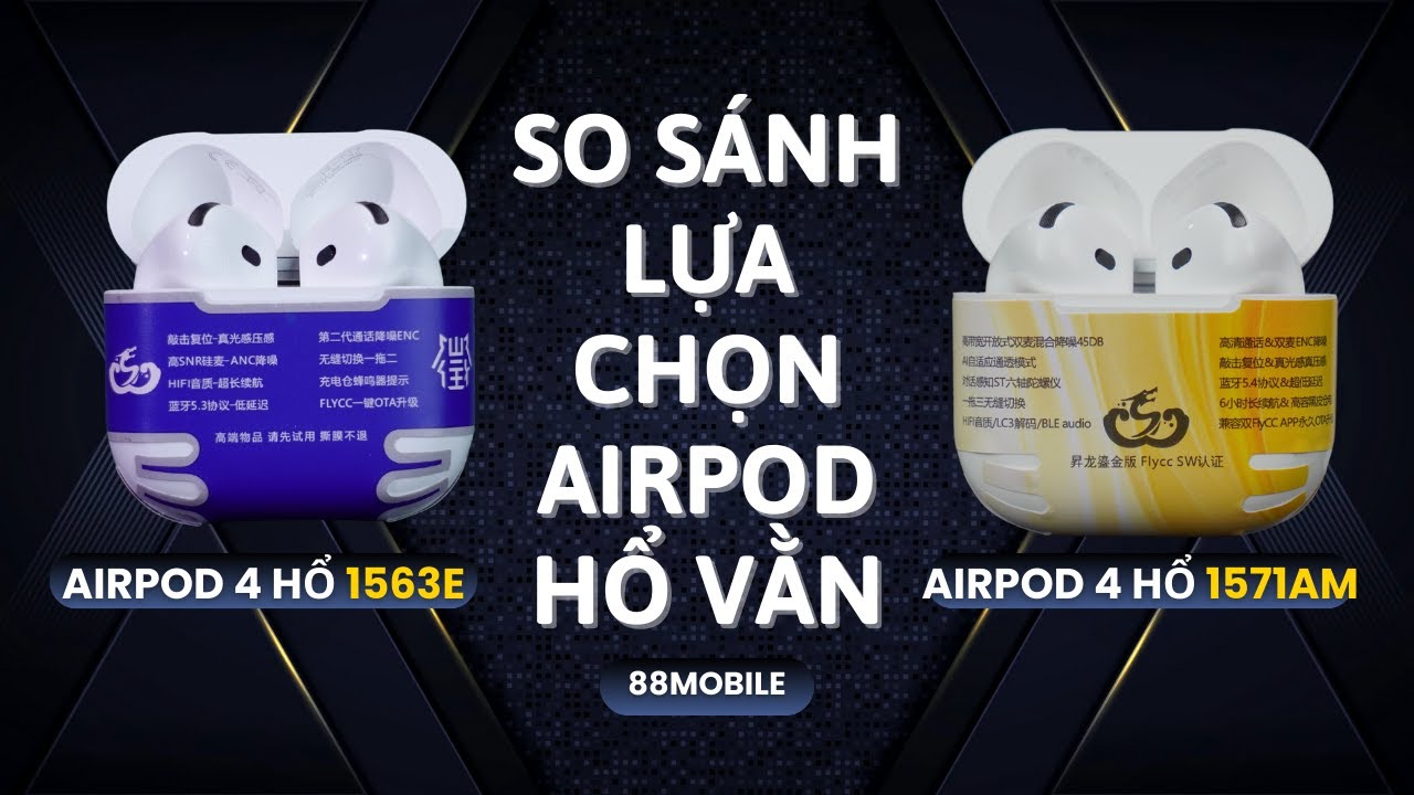So Sánh AirPods 4 Hổ Vằn 1571AM vs 1563E | Tai Nghe Nào Ngon Hơn, Đáng Mua Hơn?