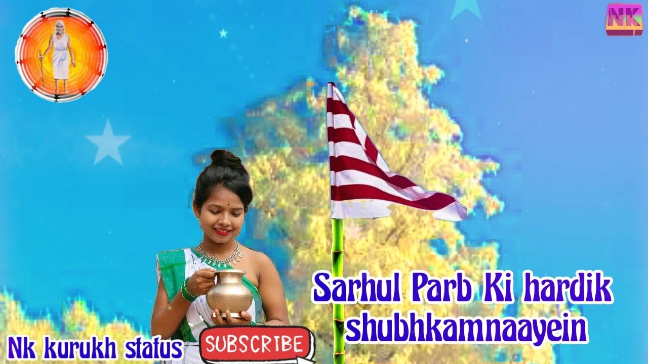Happy sarhul ki sabhi ko hardik shubhkamnaayein status video 2022