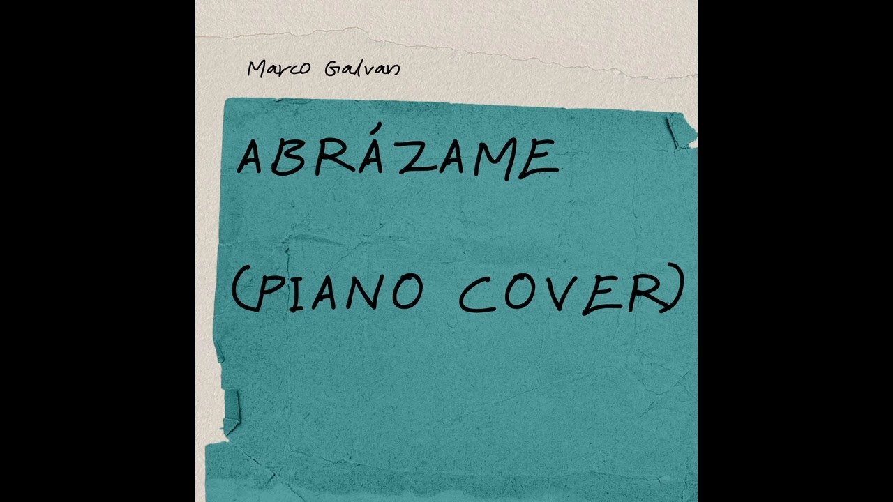 Abr&aacute;zame (Camila piano cover) - Marco Galvan