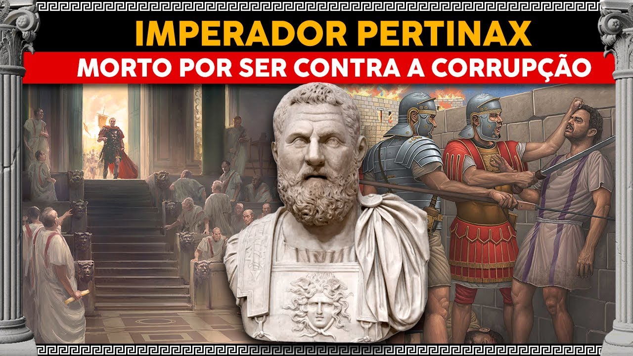 IMPERADOR PERTINAX - MORTO POR SER CONTRA A CORRUPÇÃO