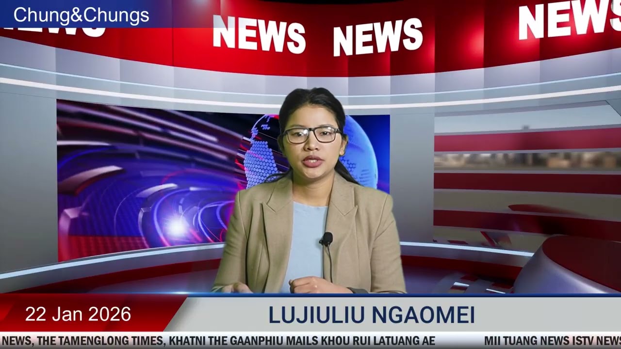 CHUNG & CHUNGS NEWS || 22th JANUARY 2026 || LUJIULIU NGAOMEI #rongmei #zeliangrongnews