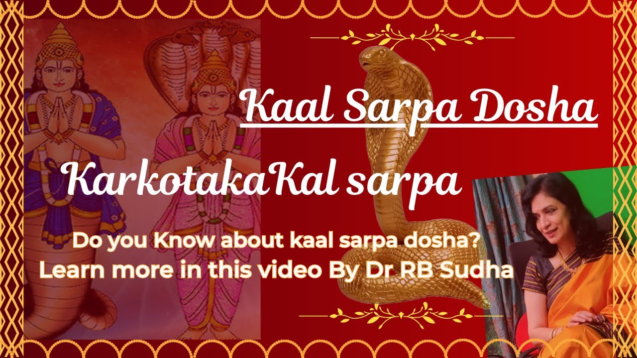 Karkotaka Kaal Sarpa Dosha Explained by DR RB Sudha || #SarpaDosha