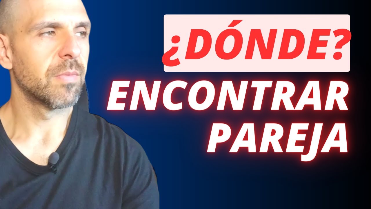 ¿Dónde Encontrar Pareja?