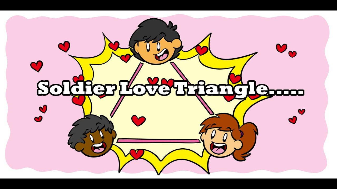 Soldier Love Triangle.....