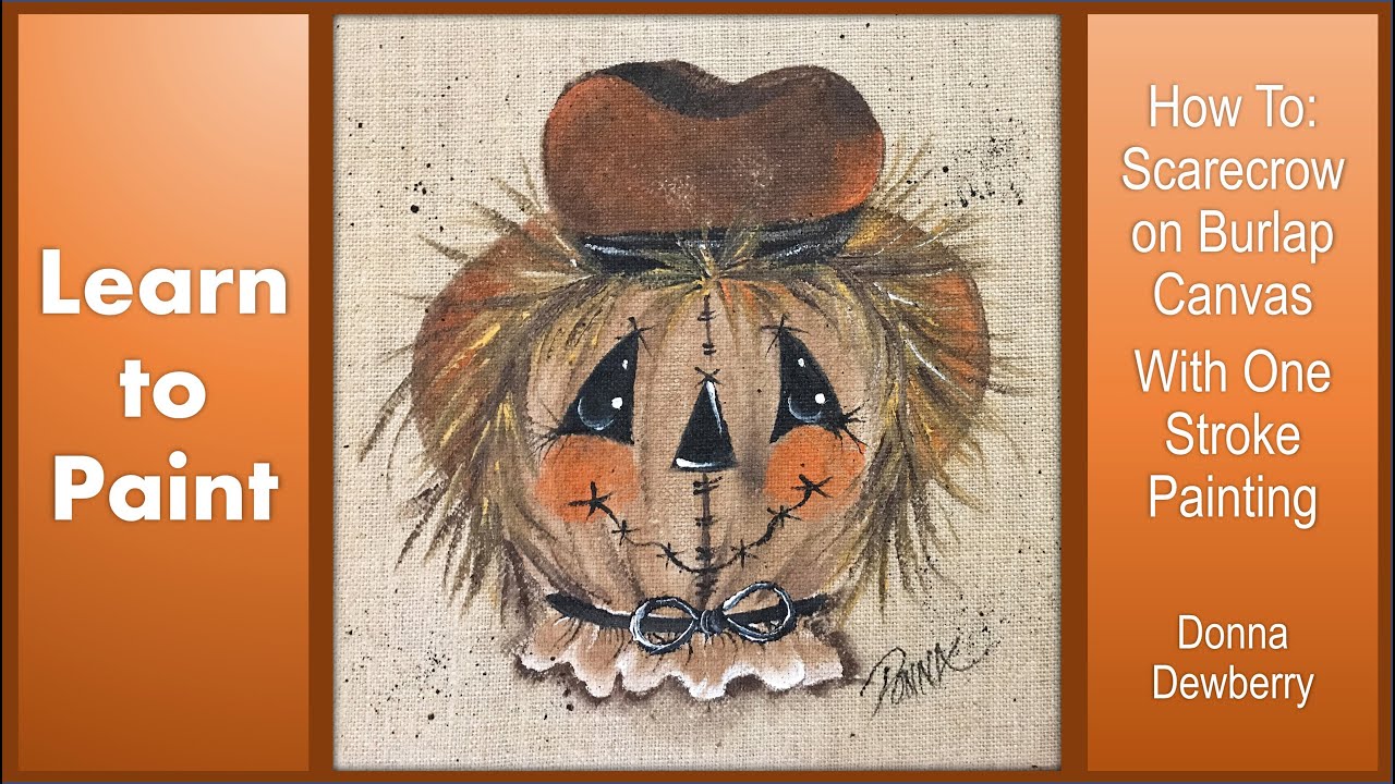 Learn to Paint One Stroke - Relax and Paint With Donna - Scarecrow on Burlap | Donna Dewberry 2022