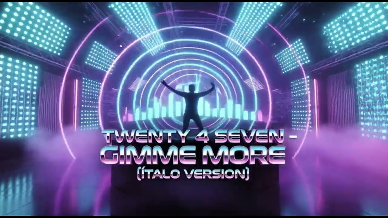 TWENTY 4 SEVEN – GIMME MORE (ÍTALO VERSION)