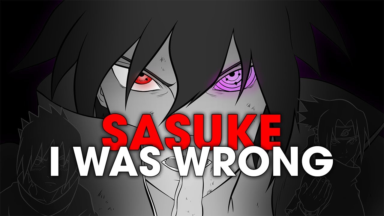 I was wrong about Sasuke Uchiha...!
