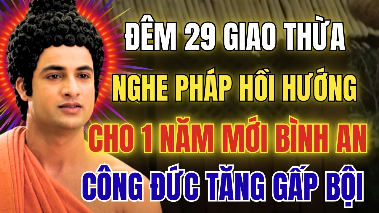Nghe Pháp Đêm Giao Thừa: Cách Hồi Hướng Để Phước Báu Gia Đạo Tăng Gấp Bội