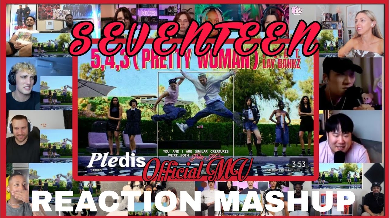 (SEVENTEEN) '5, 4, 3 (Pretty woman) (feat. Lay Bankz)' Official MV | REACTION MASHUP 