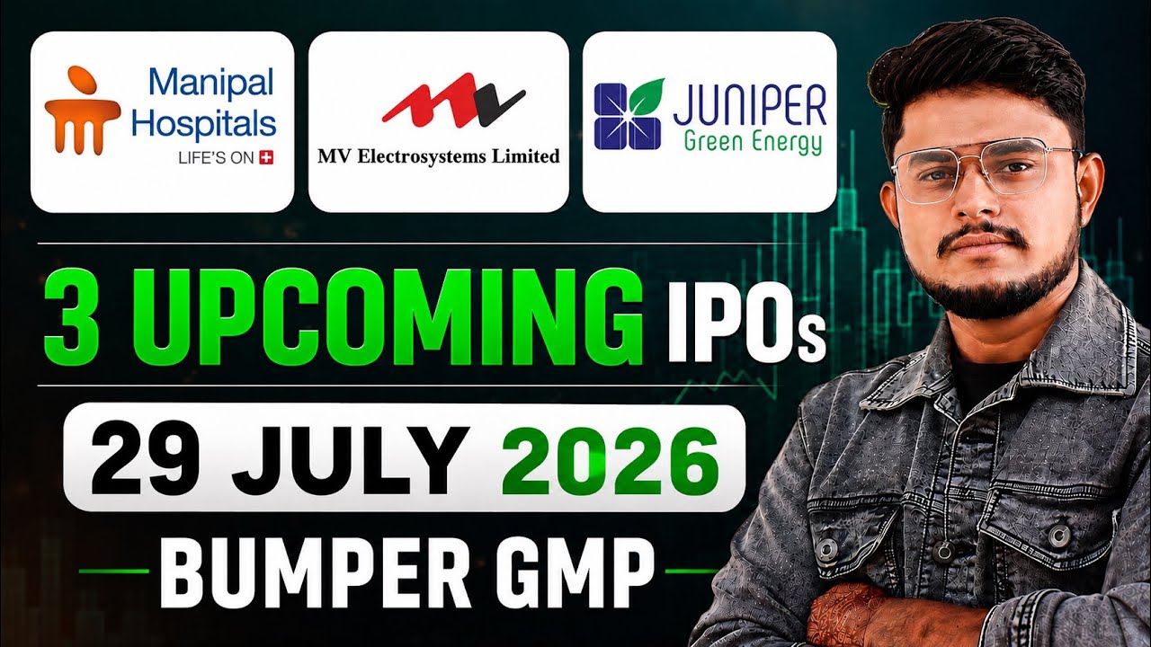 3 Upcoming IPO - July 2026 || Manipal Health IPO | Juniper Green Energy IPO | MV Electrosystems IPO 