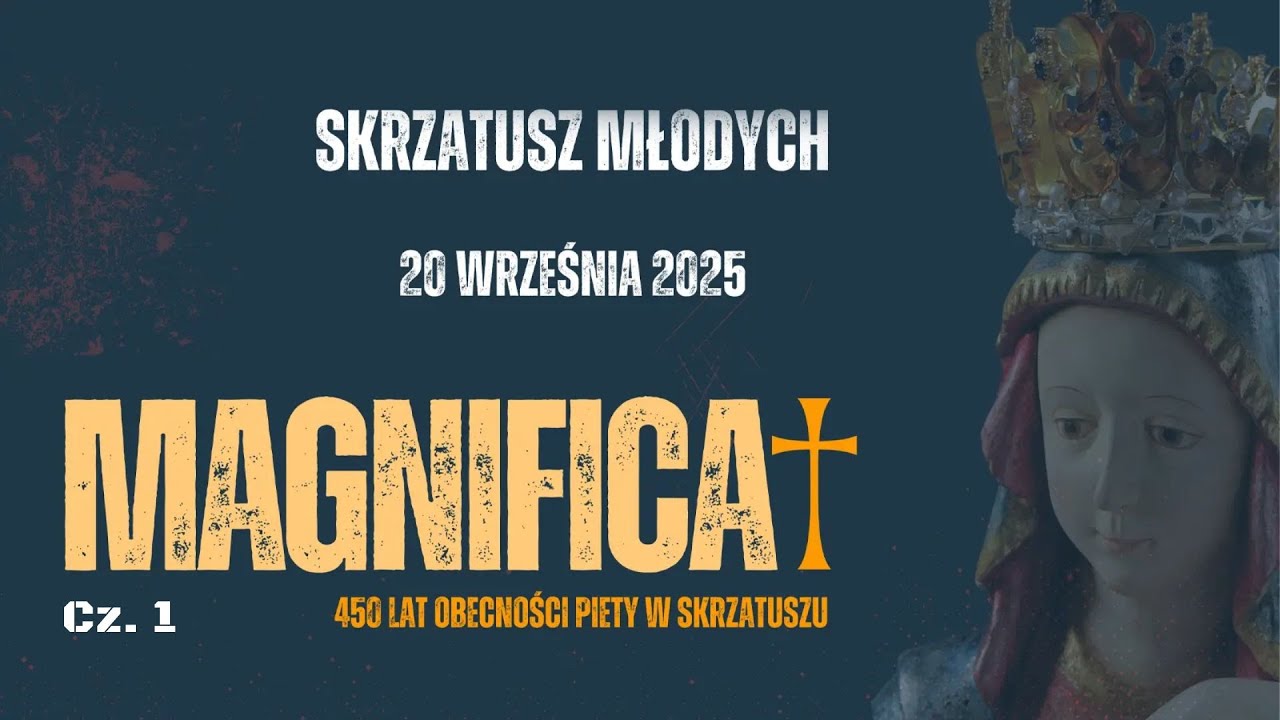Skrzatusz Młodych &bdquo;Magnificat&rdquo; cz. 1 -  jubileusz 450-lecia obecności Cudownej Piety w sanktuarium