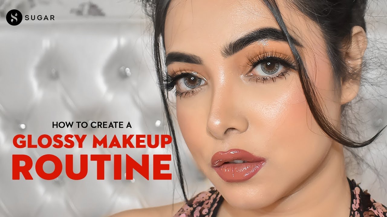 How To Create A Glossy Makeup Routine | SUGAR Cosmetics