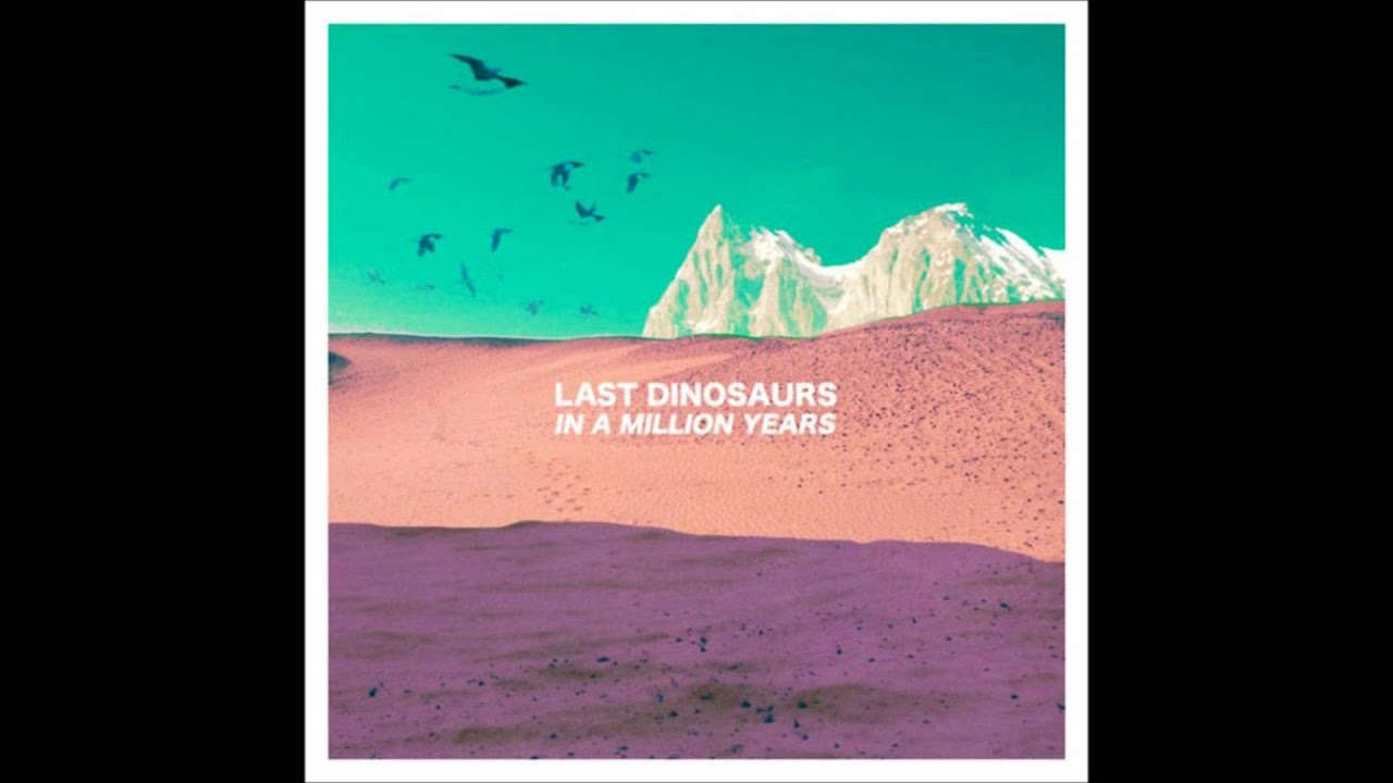 Last Dinosaurs - Weekend