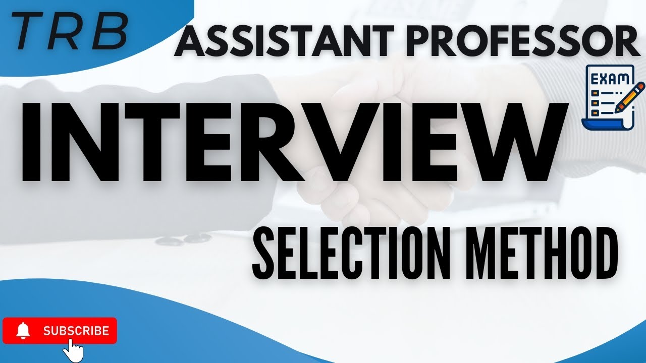 TRB ASSISTANT PROFESSOR - 2025  INTERVIEW SELECTION METHOD