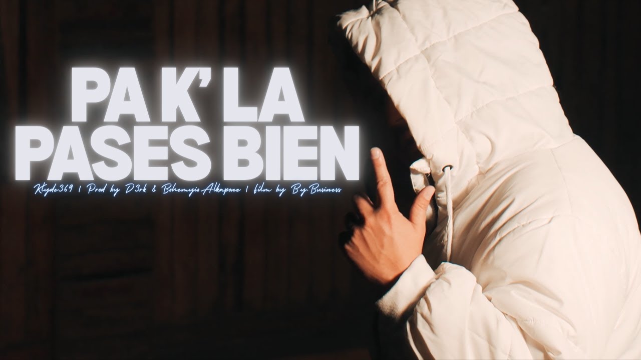 Klyde369 -  PA K LA PASES BIEN ( Prod D3rk & BohemyoAlkapone ) | Film by B.y.business/ #JerseryClub