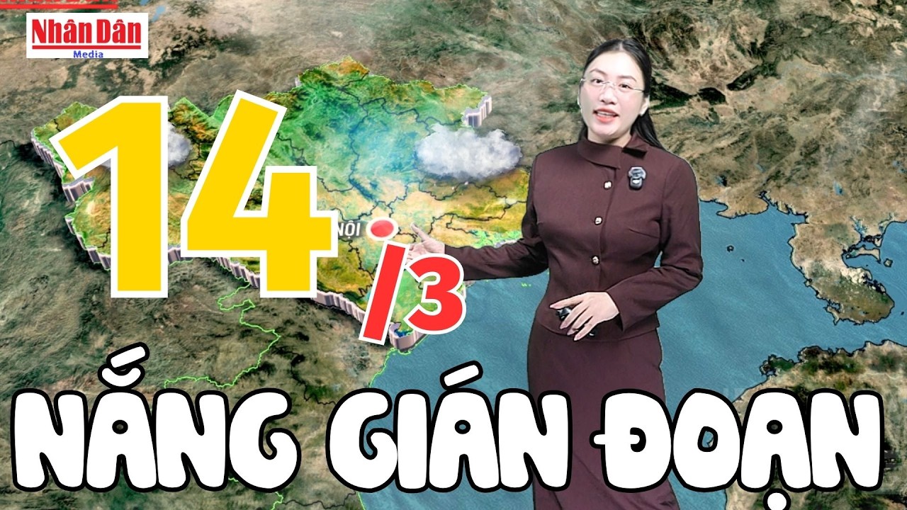 Dự báo thời tiết mới nhất đêm nay và ngày mai 14/3 | Báo Nhân Dân