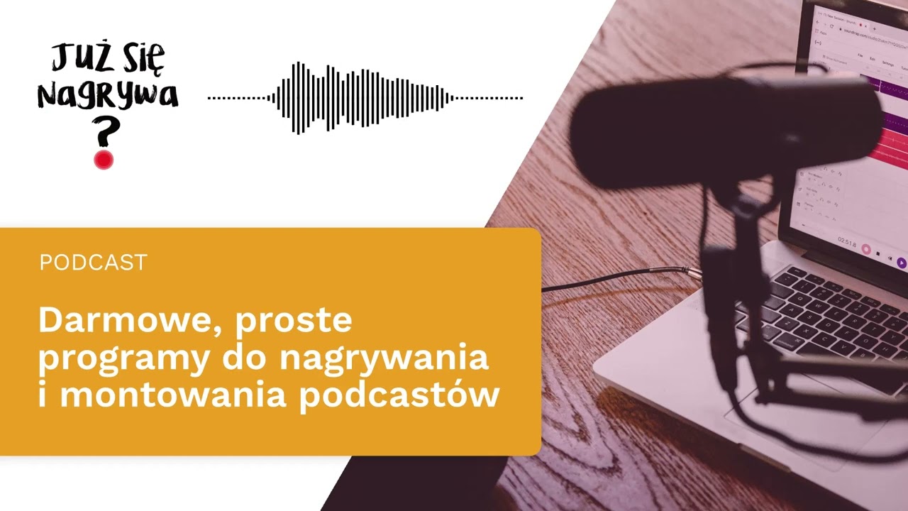 Już się nagrywa? #04 | Darmowe, proste programy do nagrywania i montowania podcastów