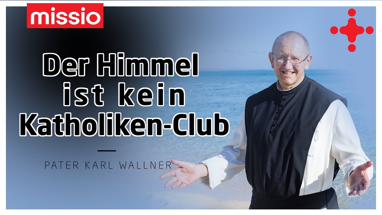Der Himmel ist kein Katholiken-Club | Predigt von Pater Karl Wallner | 26.09.2021