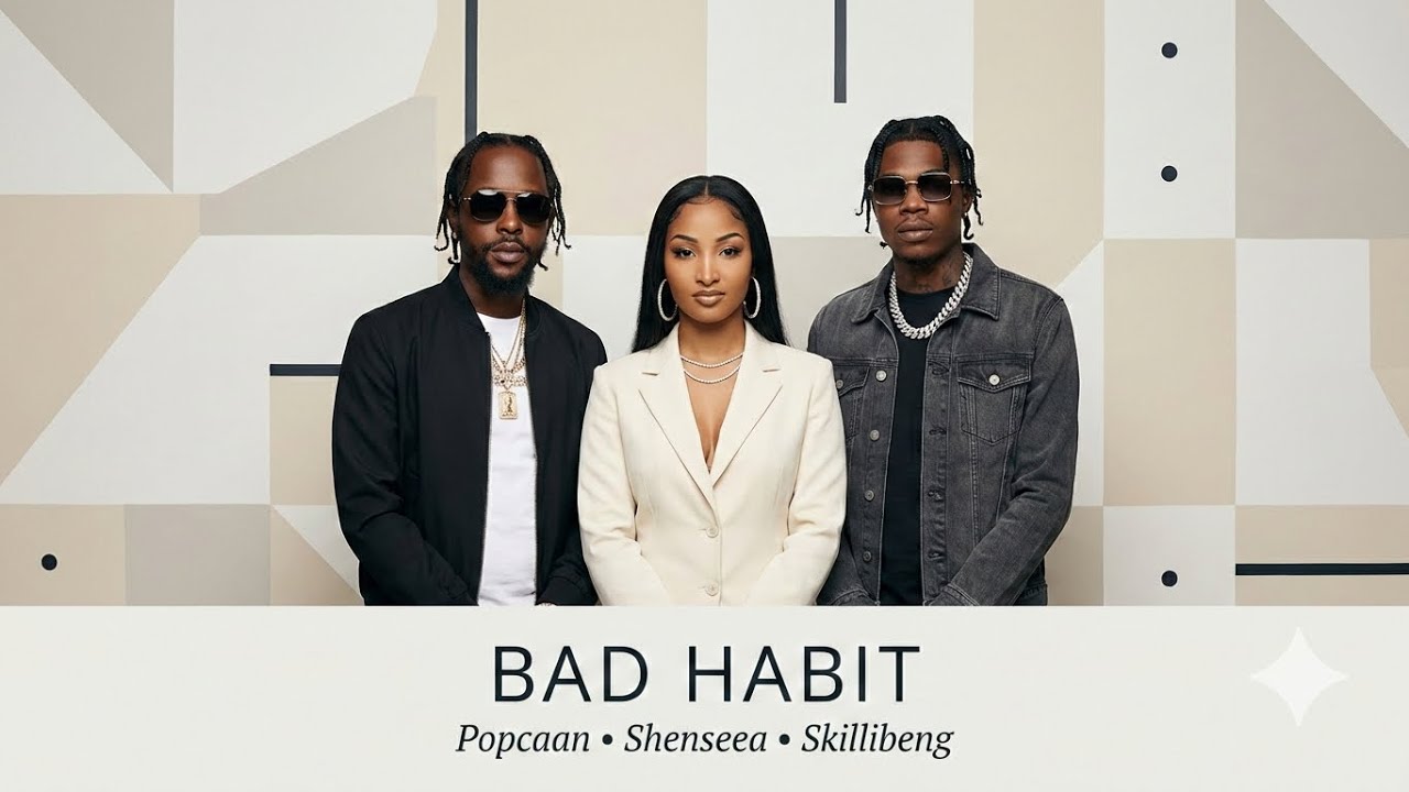 BAD HABIT – Popcaan x Shenseea x Skillibeng | Sweet Dancehall Vibes 2026 