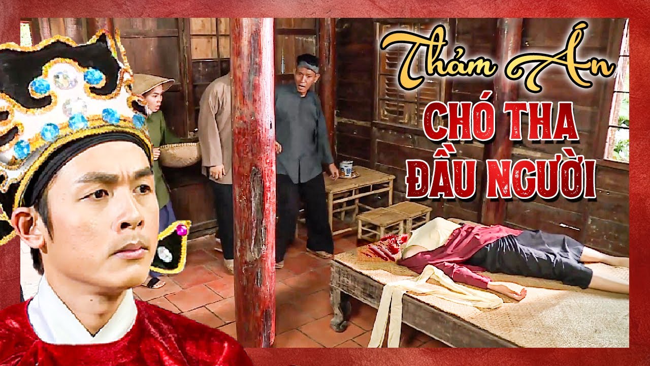 THẢM ÁN CHÓ THA MẤT ĐẦU - TRẦN TRUNG KỲ ÁN | Phim cổ tích PHÁ ÁN HAY | Phim cổ tích THVL