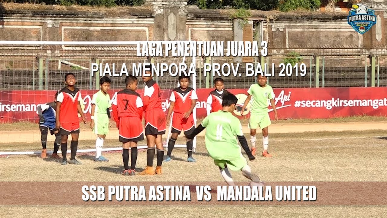 SSB PUTRA ASTINA  VS MANDALA UNITED  LAGA PENENTU PERINGKAT KE 3 PIALA MENPORA 2019