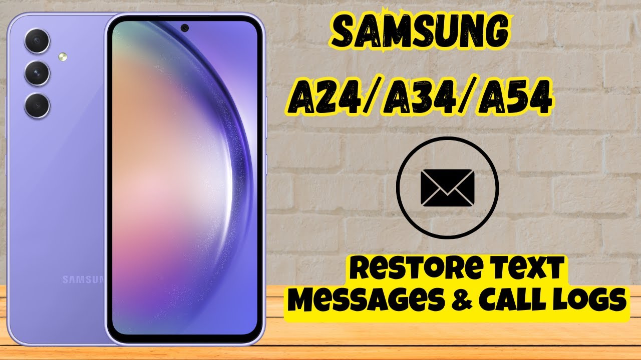 How to Restore Text Messages & Call Logs Samsung A24 / A34 / A54 / A14