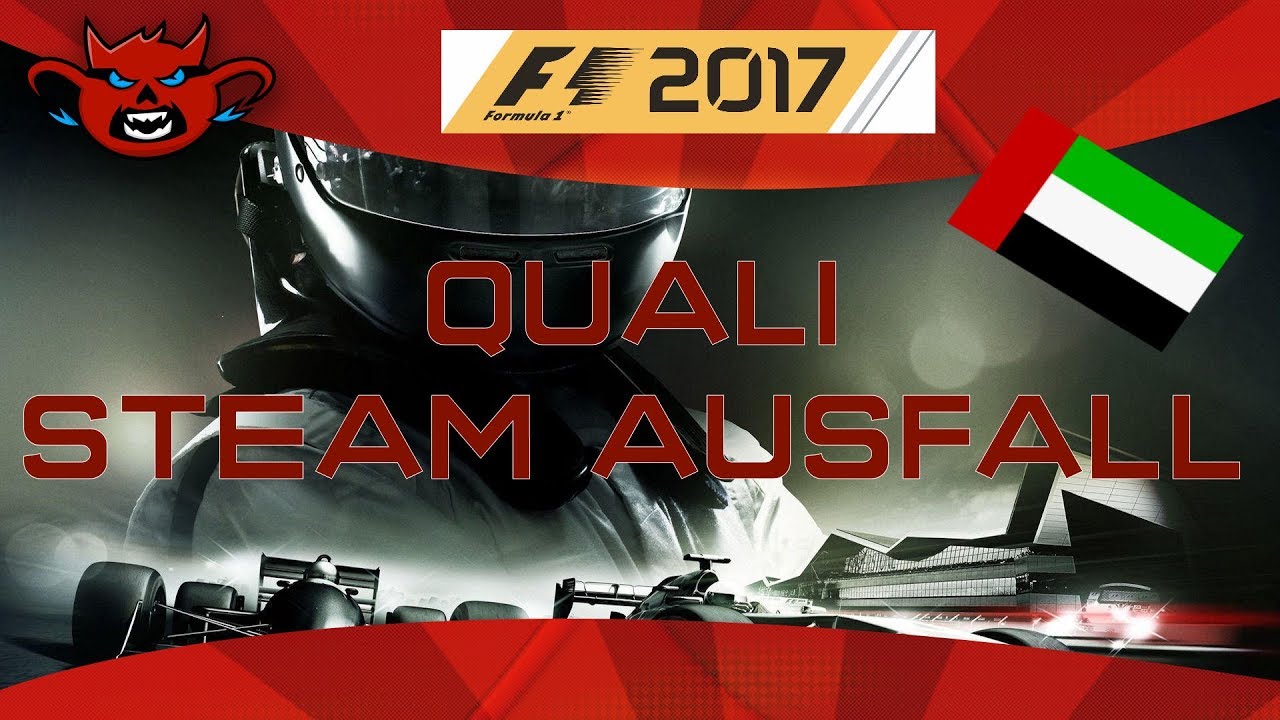 F1 2017 | Abu Dhabi #12  - Quali , Steam-Down + neues Intro
