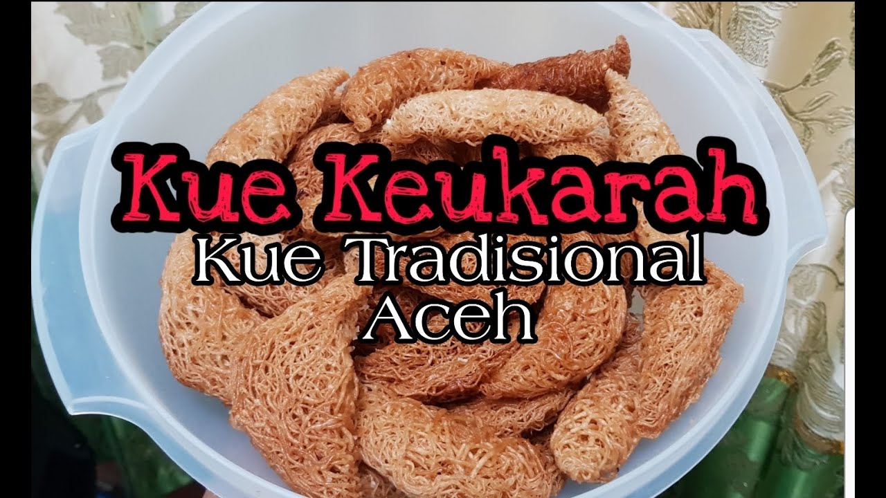 Resep Kue Keukarah | Kue Karah-karah | Kue Tradisional Aceh