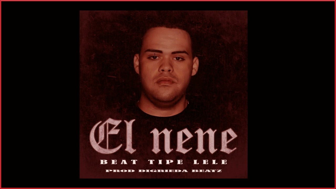 El nene - beat - instrumental estilo lele el arma secreta // uso libre / Prod - Digrieda beatz