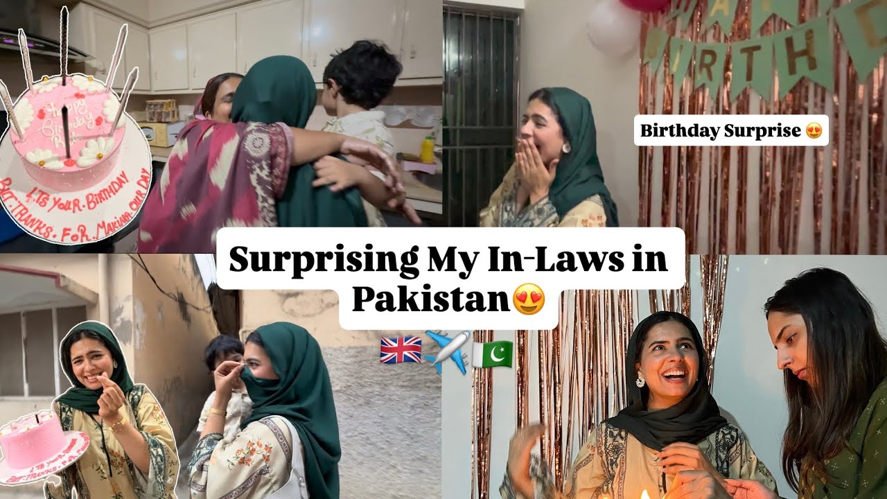SURPRISING MY IN-LAWS 😍 & MY BIRTHDAY SURPRISE 🥰 | Pakistan Diaries 🇬🇧✈️🇵🇰