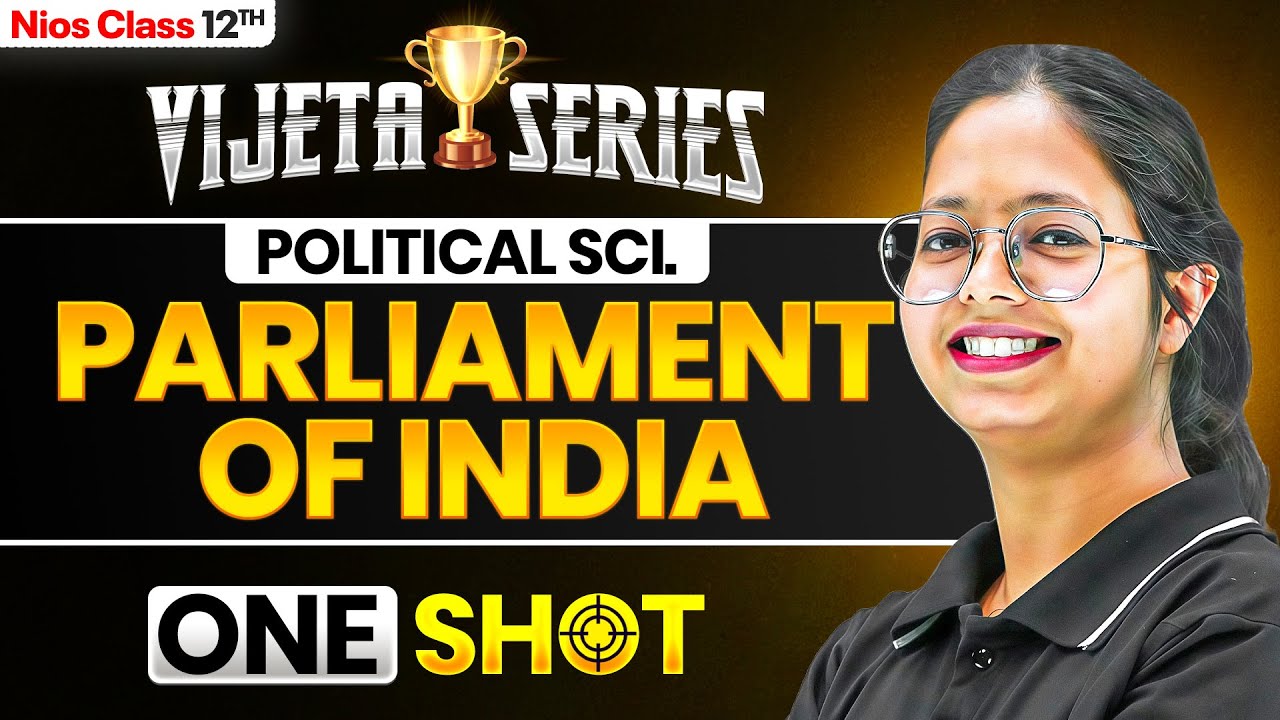 NIOS Class 12th Political Science Chapter 11 | Parliament of India | Vijeta Series