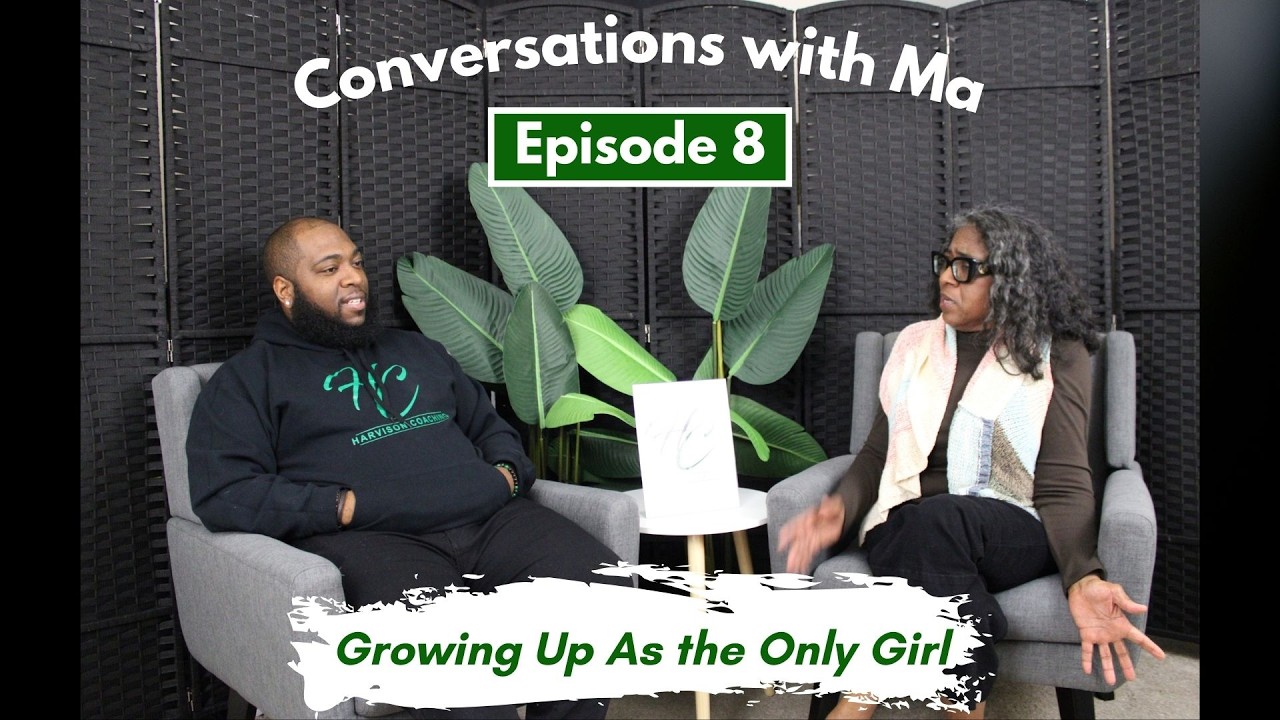 Conversations with Ma 8 Growing Up As the Only Girl