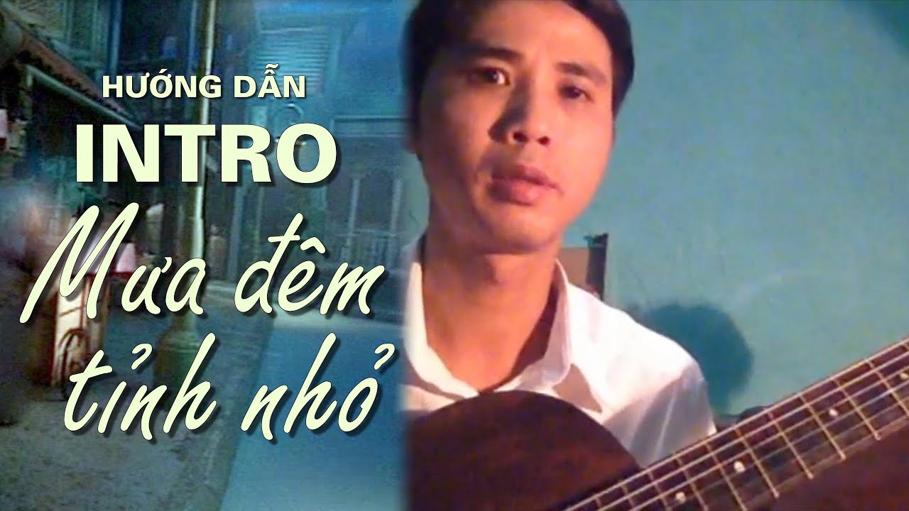 Hướng Dẫn Intro Guitar ABC Mưa Đêm Tỉnh Nhỏ