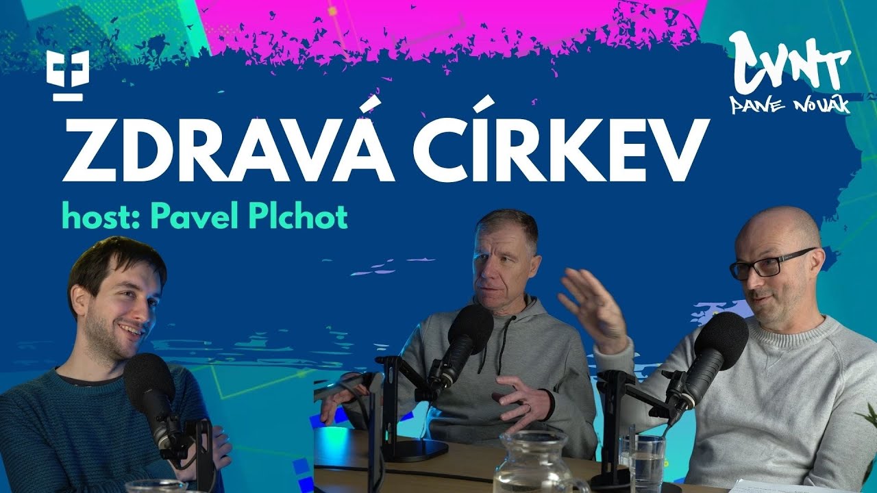 Zdravá církev  |  Host: Pavel Plchot |  CVNT Podcast 21. epizoda