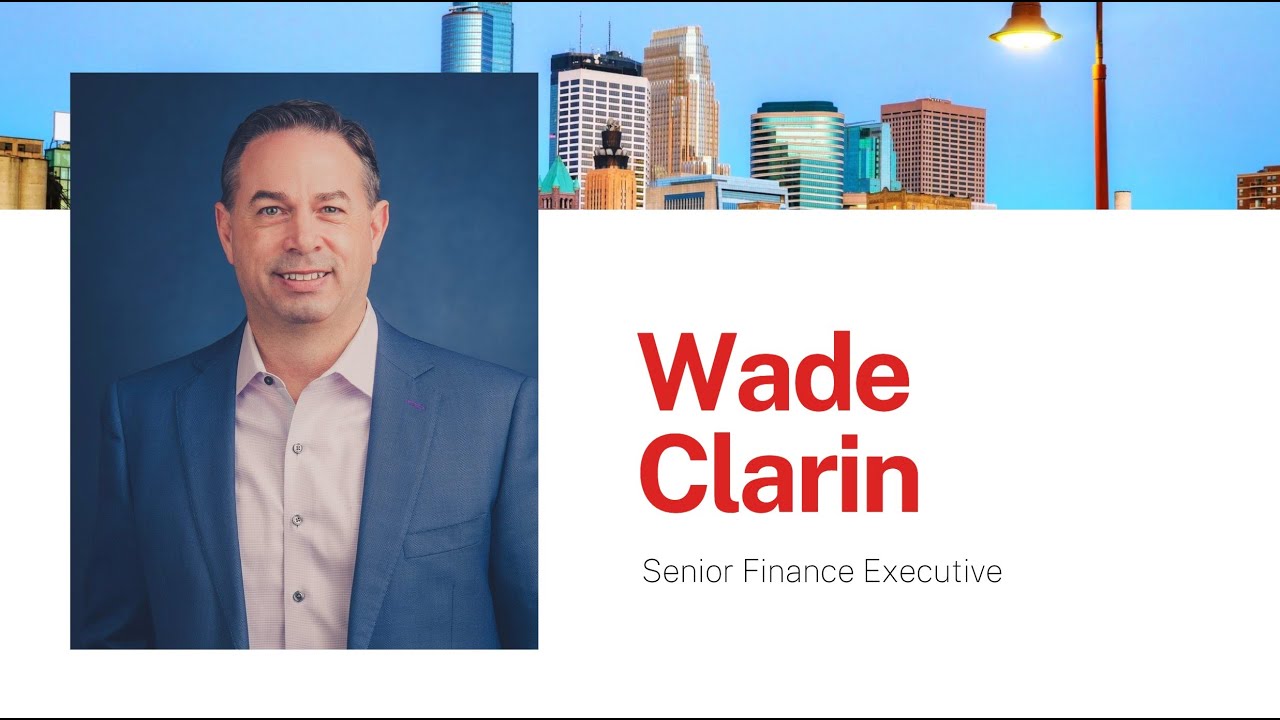 Wade Clarin &ndash; Senior Finance Executive