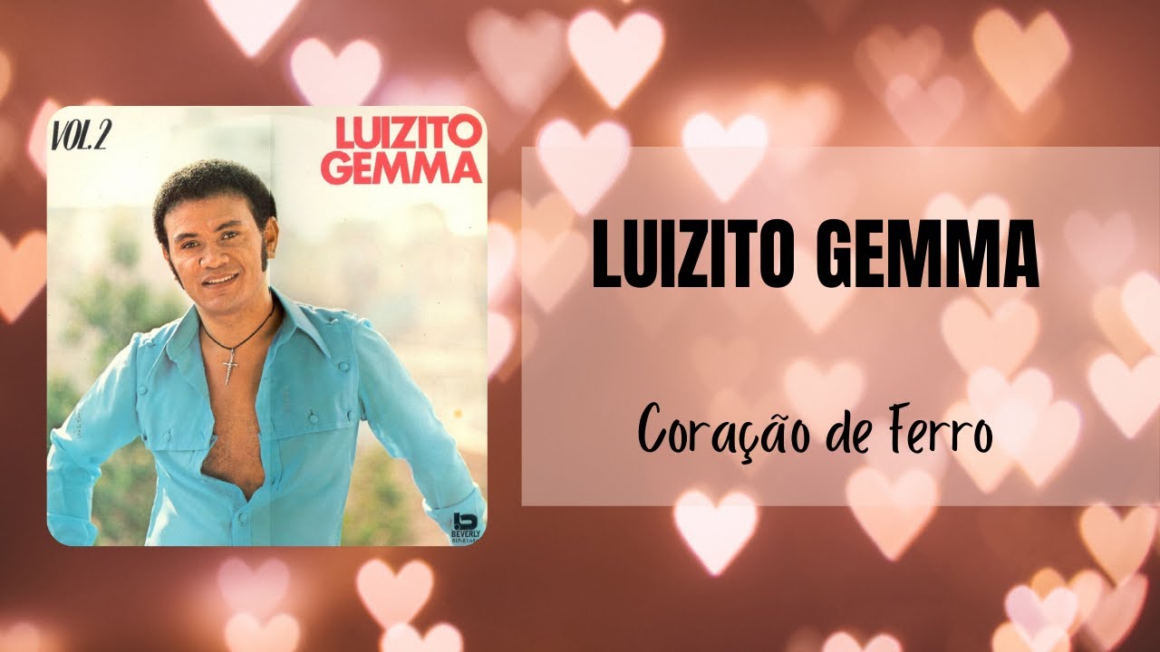 Luizito Gemma - Cora&ccedil;&atilde;o de Ferro